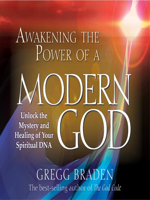 Title details for Awakening the Power of a Modern God by Gregg Braden - Wait list